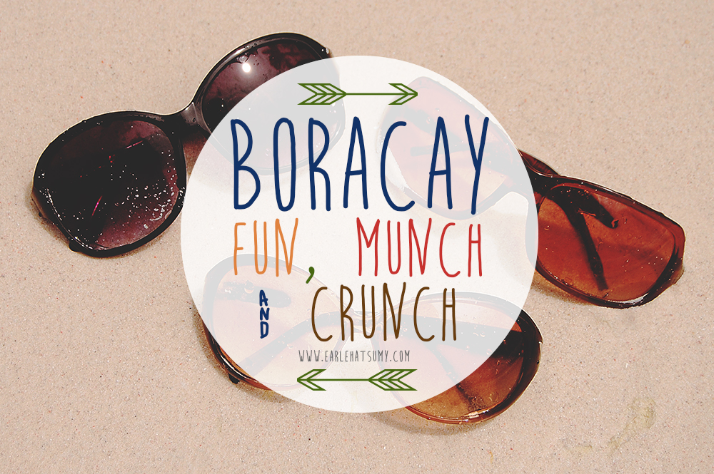 Boracay: Fun, Munch and Crunch